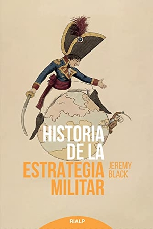 Black, Jeremy / David Cerdá García. Historia de la estrategia militar. Ediciones Rialp, S.A., 2020.
