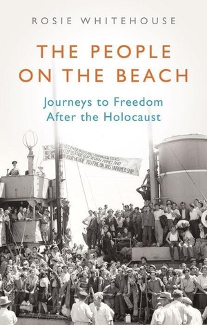 Whitehouse, Rosie. The People on the Beach - Journeys to Freedom After the Holocaust. Oxford University Press, USA, 2020.