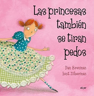 Brenman, Ian / Ilan Brenman. Las princesas también se tiran pedos. Algar libros S.L.U., 2011.