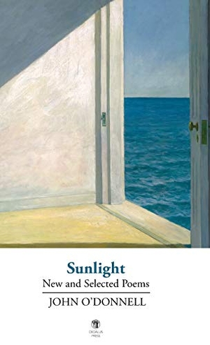 O'Donnell, John. Sunlight - New and Selected Poems. DEDALUS PR, 2018.
