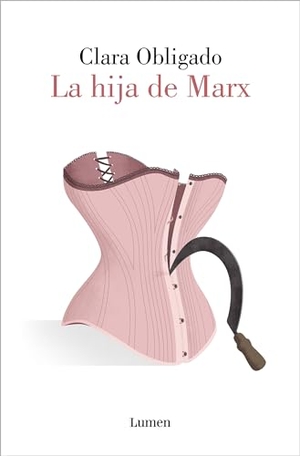 Obligado, Clara. La Hija de Marx / Marx's Daughter. Prh Grupo Editorial, 2023.