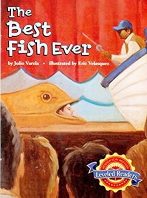 Read. The Best Fish Ever - Level 4.4.1 Bel LV. Houghton Mifflin, 2006.