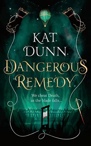 Dunn, Kat. Dangerous Remedy. Bloomsbury Publishing plc, 2021.
