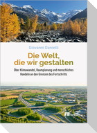 Die Welt, die wir gestalten