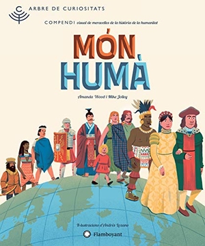 Jolley, Mike / Amanda Wood. Món humà. Editorial Flamboyant, S.L., 2018.