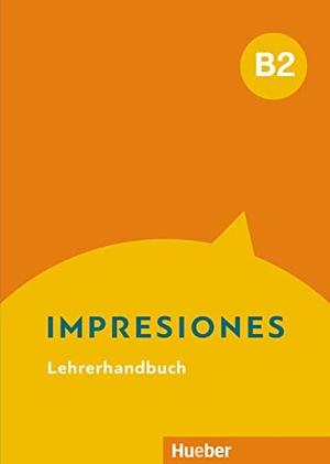 Balboa Sánchez, Olga. Impresiones B2. Lehrerhandbuch. Hueber Verlag GmbH, 2022.