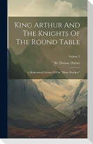 King Arthur And The Knights Of The Round Table: A Modernized Version Of The "morte Darthur."; Volume 3