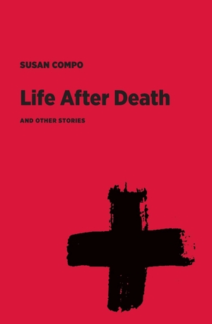Compo, Susan. Life After Death and Other Stories. Cfm Media, 2020.