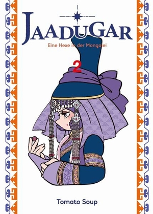 Soup, Tomato. Jaadugar: Eine Hexe in der Mongolei 02 - Ein historischer Manga über eine Frau, die durch Wissen das Mongolische Reich in ihren Händen hält. Panini Verlags GmbH, 2026.