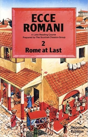 Group / Scottish Classics. Ecce Romani Book 2 2nd Edition Rome At Last. Pearson Schools, 1982.