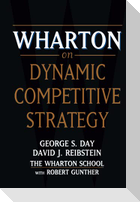 Wharton on Dynamic Competitive Strategy
