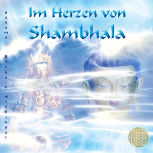 Im Herzen von Shambhala - Klänge aus den Lichtreichen der fünften Dimension. AMRA Verlag, 2017.