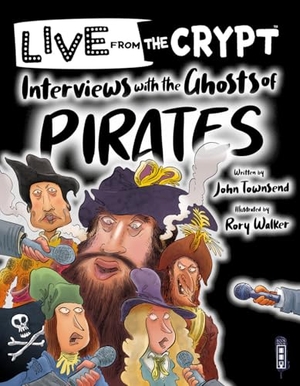 Townsend, John. Interviews with the ghosts of pirates. Salariya Book Company Ltd, 2022.