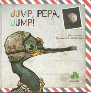 Carballeira Cabana, Paula. Jump, Pepa, jump!. Triqueta Verde, SLU, 2013.