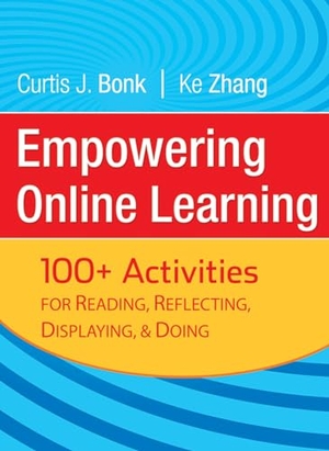Bonk, Curtis J / Ke Zhang. Empowering Online Learning. Wiley, 2008.