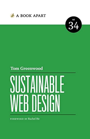 Greenwood, Tom. Sustainable Web Design. A Book Apart, 2021.
