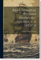 Rear-Admiral William Branford Shubrick. A Sketch