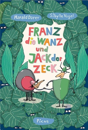 Darer, Harald. Franz, die Wanz und Jack, der Zeck. Picus Verlag GmbH, 2023.