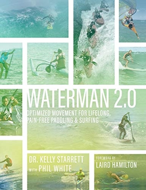 Starrett, Kelly. Waterman 2.0 - Optimized Movement For Lifelong, Pain-Free Paddling And Surfing. MobilityWOD Inc., 2018.