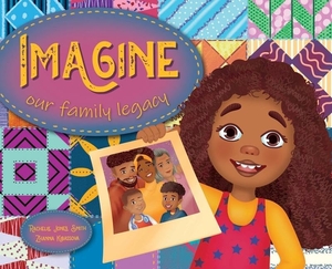 Jones Smith, Rachelle. Imagine Our Family Legacy. Keepin' Up Wit Press, 2022.