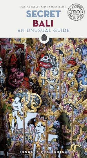 Exelby, Narina / Mark Eveleigh. Secret Bali - An Unusual Guide. Jonglez Publishing, 2025.