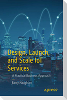 Design, Launch, and Scale IoT Services
