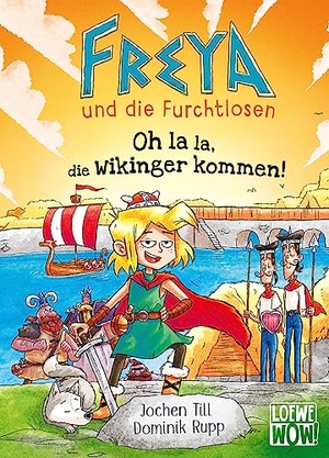 Till, Jochen. Freya und die Furchtlosen (Band 3) - Oh la la, die Wikinger kommen! - Begleite Freya und die Wikinger auf ihren spannenden Reisen - Für Kinder ab 8 Jahren - Wow! Das will ich lesen. Loewe Verlag GmbH, 2023.
