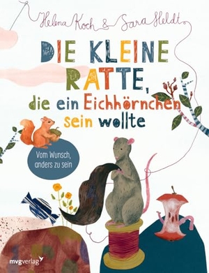Heldt, Sara / Helena Koch. Die kleine Ratte, die ein Eichhörnchen sein wollte - Vom Wunsch anders zu sein: bebildertes Vorlesebuch ab 3, das Kindern, die sich nicht dazugehörig fühlen, Selbstbewusstsein und den Glauben an sich selbst schenkt. MVG Moderne Vlgs. Ges., 2023.