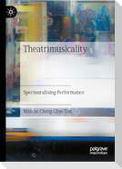 Theatrimusicality