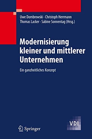 Dombrowski, Uwe / Sabine Sonnentag et al (Hrsg.). Modernisierung kleiner und mittlerer Unternehmen - Ein ganzheitliches Konzept. Springer Berlin Heidelberg, 2009.