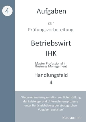 Fischer, Michael / Thomas Weber. Aufgaben zur Prüfungsvorbereitung geprüfte Betriebswirte IHK - Handlungsfeld 4. Books on Demand, 2024.