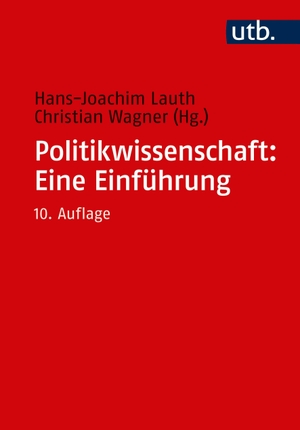 Lauth, Hans-Joachim / Christian Wagner (Hrsg.). Politikwissenschaft: Eine Einführung. UTB GmbH, 2020.