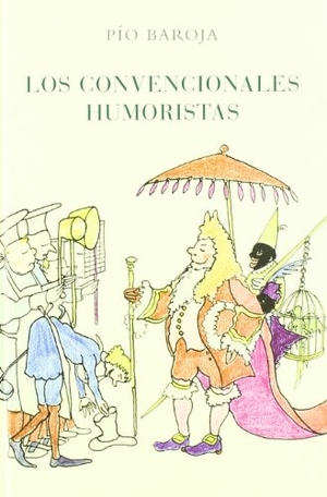 Baroja, Pío. Los convencionales humoristas. Caro Raggio Editor S.L., 2011.