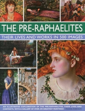 Robinson, Michael. Pre Raphaelites. Anness Publishing, 2016.