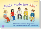 "Heute moderiere ich!"