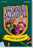 Read Write Inc. Fresh Start Readers: Book 8: Robot School & Would You Rather?