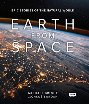 Sarosh, Chloe / Michael Bright. Earth from Space. Ebury Publishing, 2019.