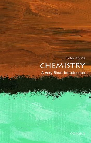 Atkins, Peter. Chemistry - A Very Short Introduction. Oxford University Press, 2015.