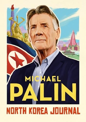 Palin, Michael. North Korea Journal. Random House of Canada, 2019.