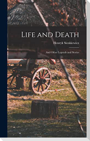 Life and Death: And Other Legends and Stories