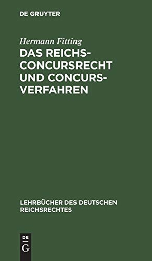 Fitting, Hermann. Das Reichs-Concursrecht und Conc