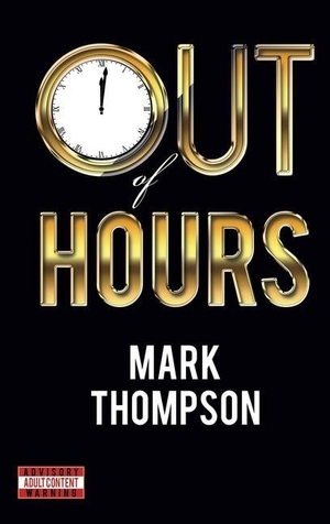 Thompson, Mark. Out of Hours. Austin Macauley Publishers, 2022.