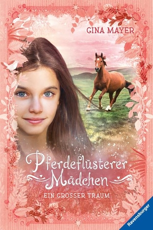 Mayer, Gina. Pferdeflüsterer-Mädchen, Band 2: Ein großer Traum. Ravensburger Verlag, 2021.