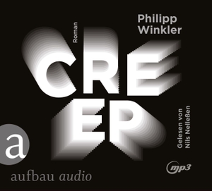 Winkler, Philipp. Creep - Roman. Aufbau Audio, 2021.