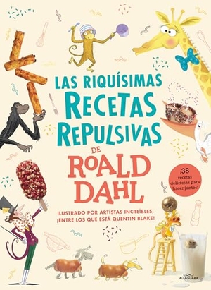 Dahl, Roald. Las Riquísimas Recetas Repulsivas de Roald Dahl / Roald Dahl's Revolting Recipes. Prh Grupo Editorial, 2024.