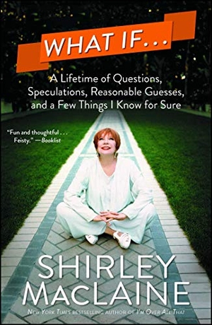 Maclaine, Shirley. What If . . .. Simon & Schuster, 2014.