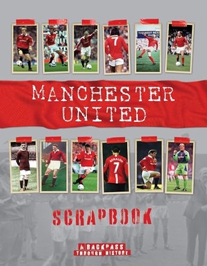 O'Neill, Michael. Manchester United Scrapbook. , 2021.