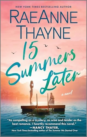 Thayne, Raeanne. 15 Summers Later - A Feel-Good Beach Read. Harlequin, 2025.