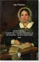 Avusturyali Kadin Seyyahin Osmanli ve Ortadogu- Rusya Gezileri 1842