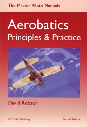 Robson, David. Aerobatics - Principles and Practice. Air Pilot Publisher Ltd, 2004.